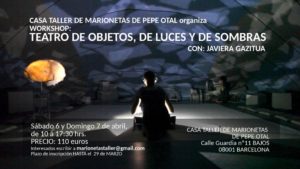 Curso de Teatro de Objetos, Luces y Sombras, con Javiera Gazitua. En Casa Taller de Marionetas de Pepe Otal @ Casa Taller de Marionetas de Pepe Otal | Barcelona | Catalunya | España