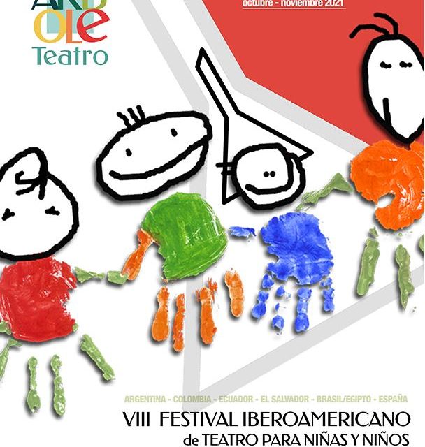 VIII Festival Iberoamericano de Teatro para Niñas y Niños 2021. Teatro Arbolé, Zaragoza