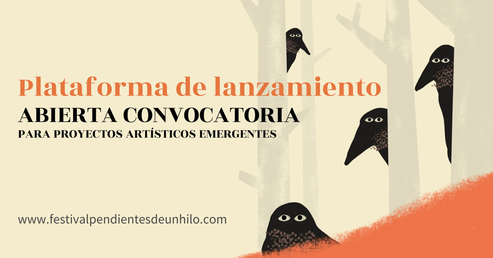 Convocatoria abierta para la Plataforma de Lanzamiento del Festival Pendientes de un Hilo, de Madrid