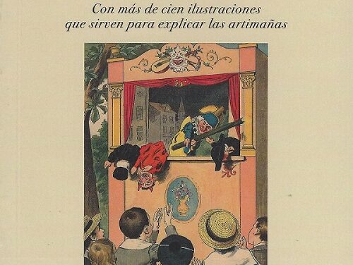 ¿QUIÉN MANIPULA A QUIÉN? Los secretos del titiritero (o cómo mover un polichinela). Con más de cien ilustraciones que sirven para explicar las artimañas. Por Esteban Villarrocha