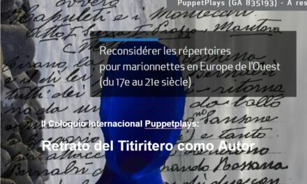 <strong>Coloquio Internacional Puppetplays 2023: Retrato del Titiritero como Autor – La práctica de la escritura para títeres en Europa Occidental (del s.XVII al s.XXI). Call for paper</strong>